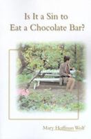Is It a Sin to Eat a Chocolate Bar? 0595097367 Book Cover
