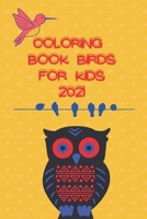 coloring book birds for kids 2021: nice coloring book for kids pages 51 size 6 x 9 B08W7SNMJ6 Book Cover