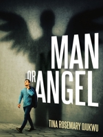 Man or Angel 1728353858 Book Cover