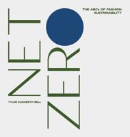 Net Zero: The ABCs of Fashion Sustainability 1761452851 Book Cover
