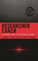 Researcher Coach: A Personal Guide to the Research Journey 1475861842 Book Cover
