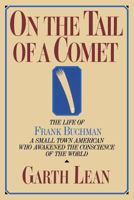 On the Tail of a Comet: The Life of Frank Buchman 0939443074 Book Cover