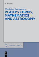 Plato's Forms, Mathematics and Astronomy 3110685299 Book Cover