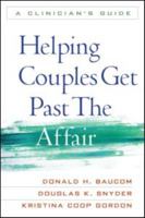 Helping Couples Get Past the Affair: A Clinician's Guide 1606230670 Book Cover