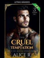The Cruel Temptation Série de Máfia, 3 Livros em 1! (Mafia Romance Português) (Portuguese Edition) B0H8WNZ8NW Book Cover