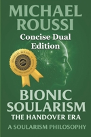 Soularism Philosophy & Bionic Soularism (Concise Dual Edition): A Soularism Philosophy (Bionic Soularism Series) B0G6WRBD7F Book Cover