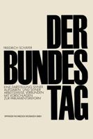 Der Bundestag: Eine Darstellung Seiner Aufgaben Und Seiner Arbeitsweise, Verbunden Mit Vorschlagen Zur Parlamentsreform 3322960986 Book Cover