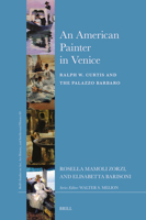 An American Painter in Venice: Ralph W. Curtis and the Palazzo Barbaro 9004529144 Book Cover