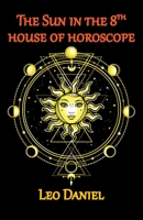The Sun in the 8th House of Horoscope 1729467318 Book Cover