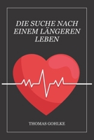 Die Suche nach einem längeren Leben (German Edition) B0DY4GLRQ2 Book Cover