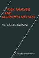 Risk Analysis and Scientific Method: Methodological and Ethical Problems with Evaluating Societal Hazards 902771844X Book Cover