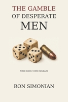 The Gamble of Desperate Men: Three Darkly Comic Novellas B0HH9YBZWW Book Cover