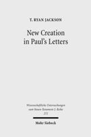 New Creation in Paul's Letters: A Study of the Historical and Social Setting of a Pauline Concept 3161499999 Book Cover