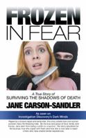 Frozen in Fear: A True Story of Surviving the Shadows of Death 1491735996 Book Cover