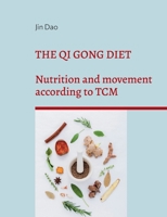 The Qi Gong Diet: Nutrition and movement according to TCM 3755757400 Book Cover