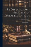 Le Obbligazioni Nel Diritto Milanese Antico: Parte Generale... 102237172X Book Cover