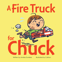 A Fire Truck for Chuck 1771472855 Book Cover