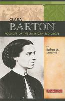 Clara Barton: Founder of the American Red Cross (Signature Lives) (Signature Lives) 0756518881 Book Cover