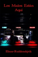 Los Malos Están Aquí 1534957871 Book Cover