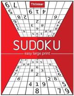 Thinker Sudoku Easy Large Print: Puzzles & Games - Easy, Over 1200+ Puzzles -: Large 8.5x11 Inch 220 P. Sudoku Book 1986679349 Book Cover