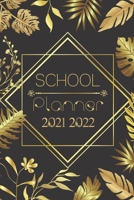 SCHOOL PLANNER 2021-2022: Luxury geometrical dark Gold leaves and Flowers pattern weekly monthly and daily agenda for elementary primary middle and ... a great start to the year for success | GIFT B095LH5J2X Book Cover