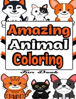 Amazing Animal Coloring Fun Book: Animal Coloring Book For Kids & Toddlers Learn The Alphabet, Word, Number.Cute Relaxing Animal Coloring Book for kids Ages 3-6, 7-9 B08BF44LJF Book Cover