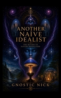 Another Naïve Idealist B0H1GNBZGD Book Cover