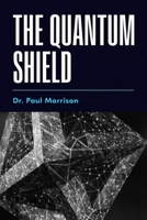 THE QUANTUM SHIELD B0GWQPM9VD Book Cover