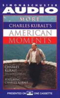 More Charles Kuralt's American Moments 0671582682 Book Cover