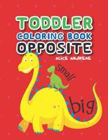 Toddler Coloring Book Opposite: coloring and activity books for kids ages 4-8 1718011741 Book Cover