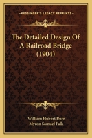 The Detailed Design of a Railroad Bridge 1166925552 Book Cover