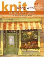 Knit Along with Debbie Macomber - The Shop on Blossom Street (Leisure Arts #4132) 1574865102 Book Cover