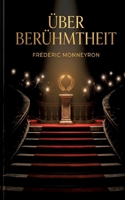 Über Berühmtheit: Von der antiken berühmtheit zur digitalen ikone. Die neuen gesichter des ruhms (German Edition) B0H59ZN1H7 Book Cover