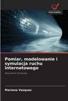 Pomiar, modelowanie i symulacja ruchu internetowego: Spojrzenie ilosciowe (Polish Edition) 6208783380 Book Cover