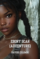 Ebony Scar (Adventure) B0DPJC3V8R Book Cover