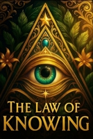 The Law of Knowing: Beyond Manifestation B0FWQJTKZG Book Cover