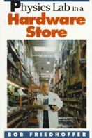 Physics Lab in a Hardware Store (Physical Science Labs) 0531112926 Book Cover