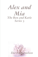 Alex and Mia (The Ben and Katie Series 5) 035974396X Book Cover