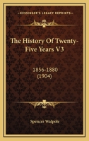 The History of Twenty-Five Years 1346290830 Book Cover