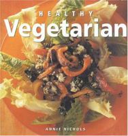 Healthy Vegetarian (Healthy Life (Southwater)) 1842153129 Book Cover
