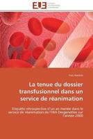 La tenue du dossier transfusionnel dans un service de réanimation: Enquête rétrospective d’un an menée dans le service de réanimation de l’HIA ... 2000 (Omn.Univ.Europ.) 3841785174 Book Cover
