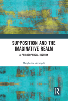 Supposition and the Imaginative Realm: A Philosophical Inquiry 0367583038 Book Cover