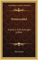 Winterschlaf: Drama In Drei Aufzugen (1904) 1167191390 Book Cover