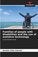 Families of people with disabilities and the use of assistive technology 620700616X Book Cover