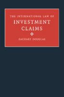 The International Law of Investment Claims 110741136X Book Cover