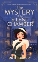 The Mystery of the Silent Chamber: A 1920s Murder Mystery (A Lady Mildred Ramsay Murder Mystery Series) B0GXNNMDG7 Book Cover