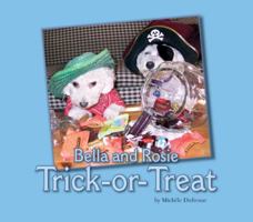 Bella and Rosie Trick or Treat 1932570179 Book Cover