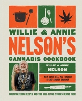 Willie's Cannabis Cookbook: Mouth-Watering Recipes and the High-Flying Stories Behind Them 1668043432 Book Cover