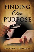 Finding Our Purpose 1626972613 Book Cover
