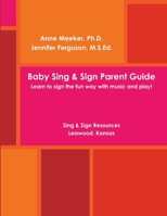 Baby Sing & SIGN PARENT GUIDE 1105846970 Book Cover